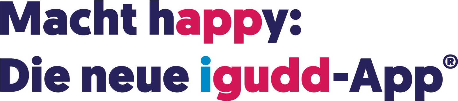 Macht happy: Die neue igudd-App